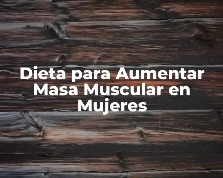 Dieta para Aumentar Masa Muscular en Mujeres