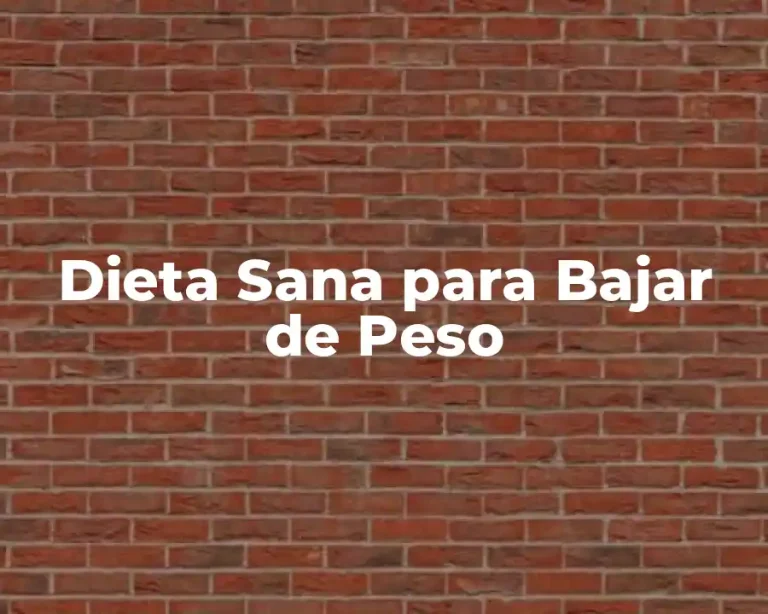 Dieta Sana para Bajar de Peso