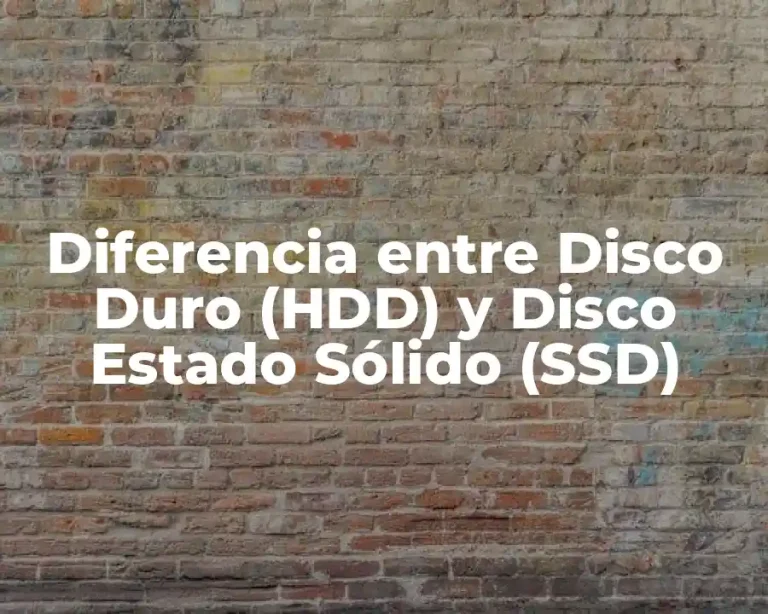 Diferencia entre Disco Duro (HDD) y Disco Estado Sólido (SSD)