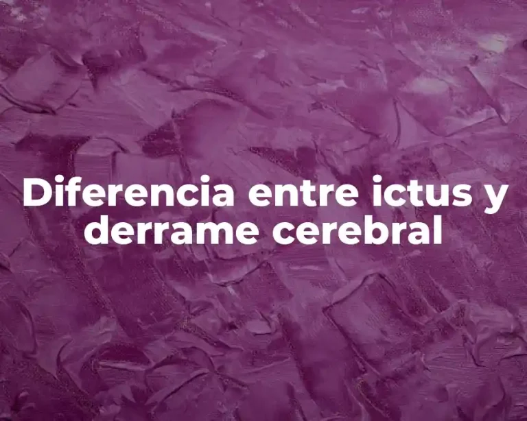 Diferencia entre ictus y derrame cerebral
