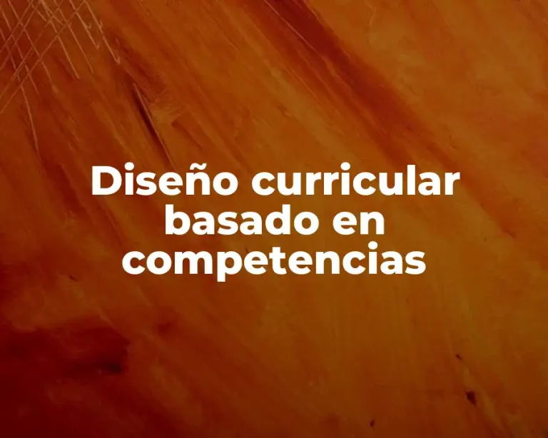 Diseño curricular basado en competencias