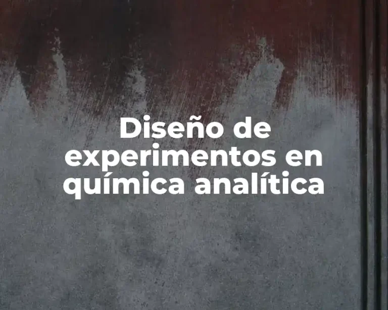 Diseño de experimentos en química analítica