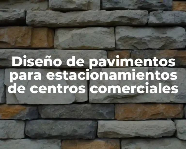 Diseño de pavimentos para estacionamientos de centros comerciales
