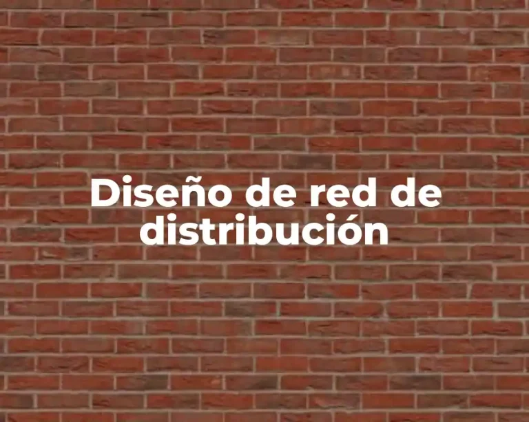 Diseño de red de distribución