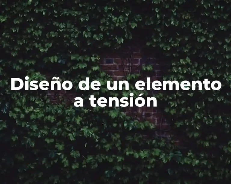 Diseño de un elemento a tensión