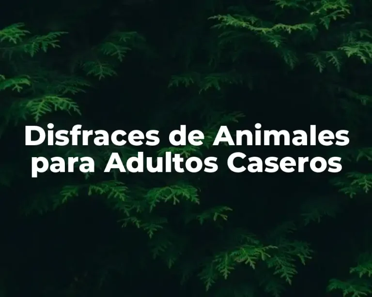Disfraces de Animales para Adultos Caseros