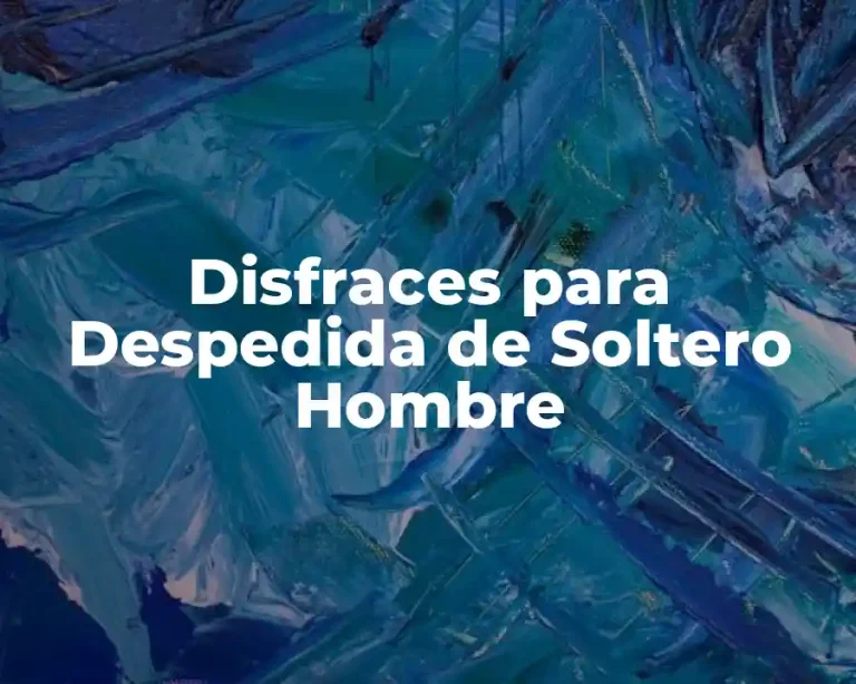 Disfraces para Despedida de Soltero Hombre