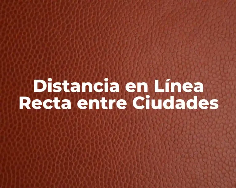 Distancia en Línea Recta entre Ciudades