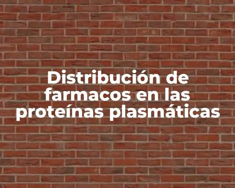 Distribución de farmacos en las proteínas plasmáticas