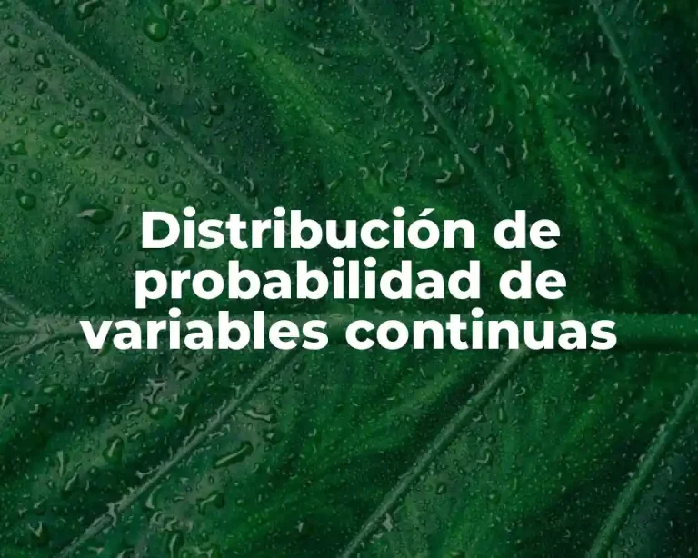 Distribución de probabilidad de variables continuas