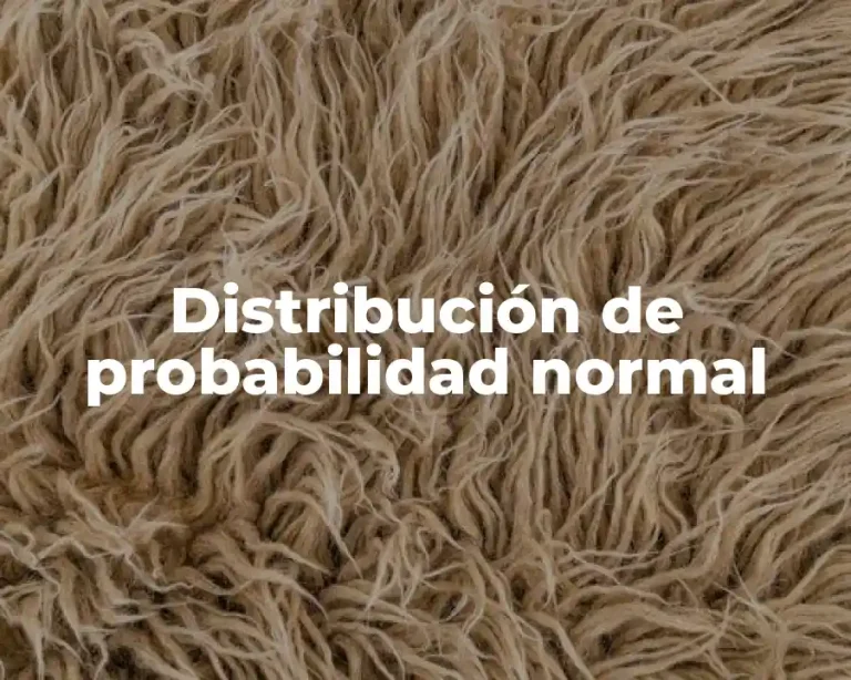Distribución de probabilidad normal