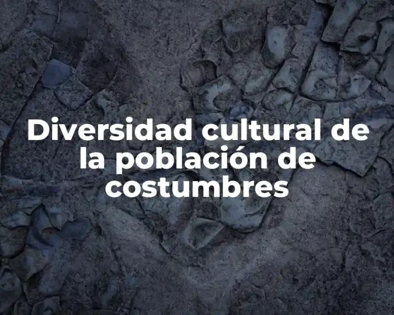 Diversidad cultural de la población de costumbres