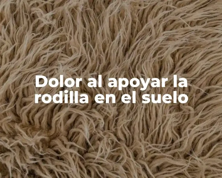 Dolor al apoyar la rodilla en el suelo