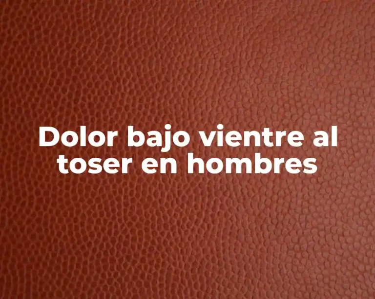 Dolor bajo vientre al toser en hombres