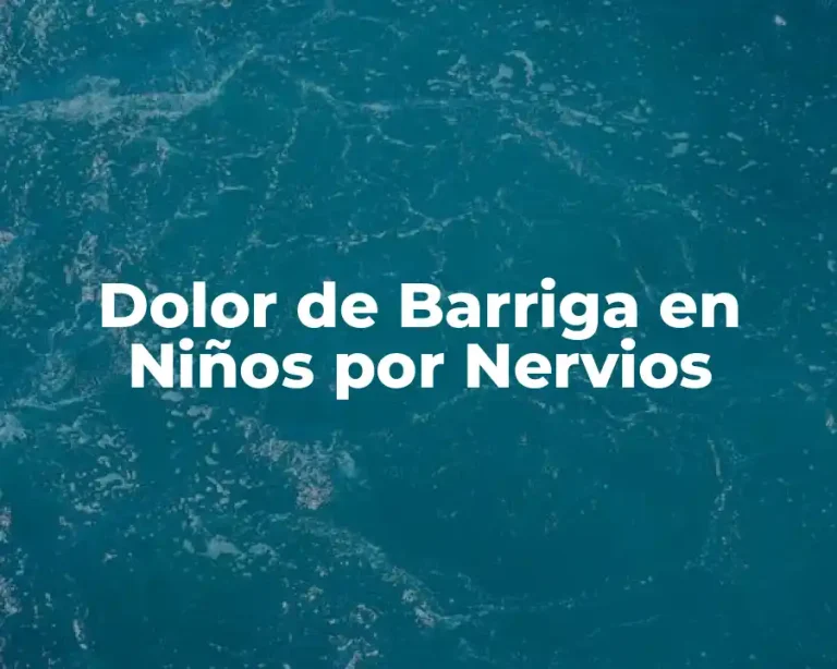 Dolor de Barriga en Niños por Nervios