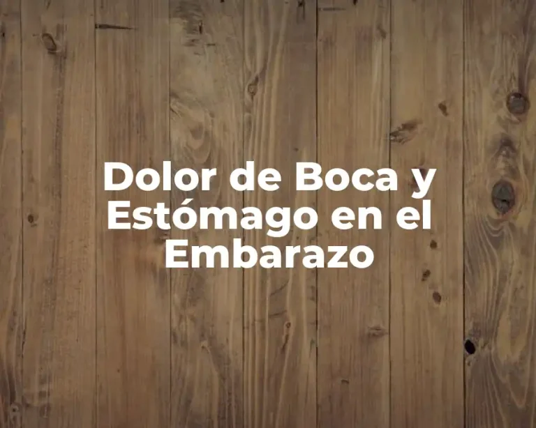 Dolor de Boca y Estómago en el Embarazo
