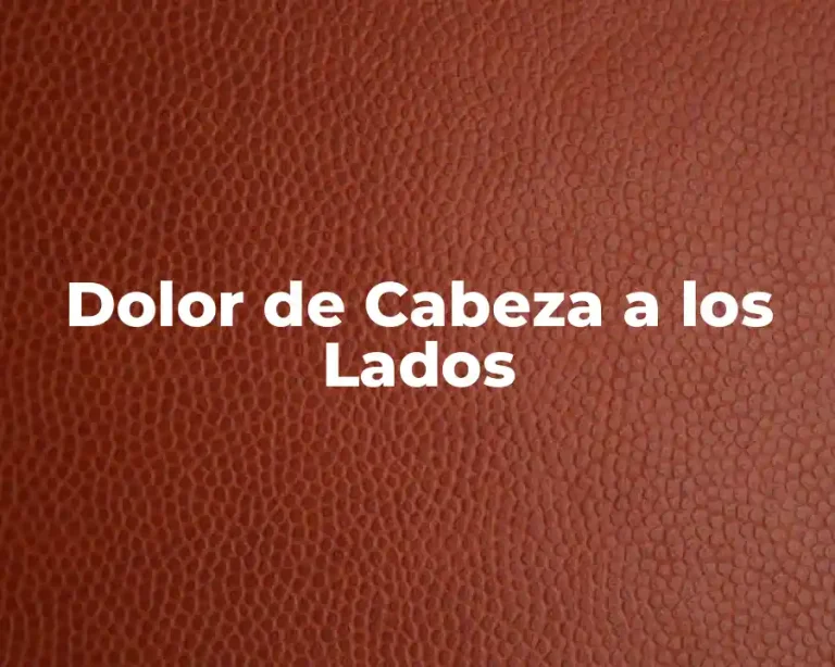 Dolor de Cabeza a los Lados