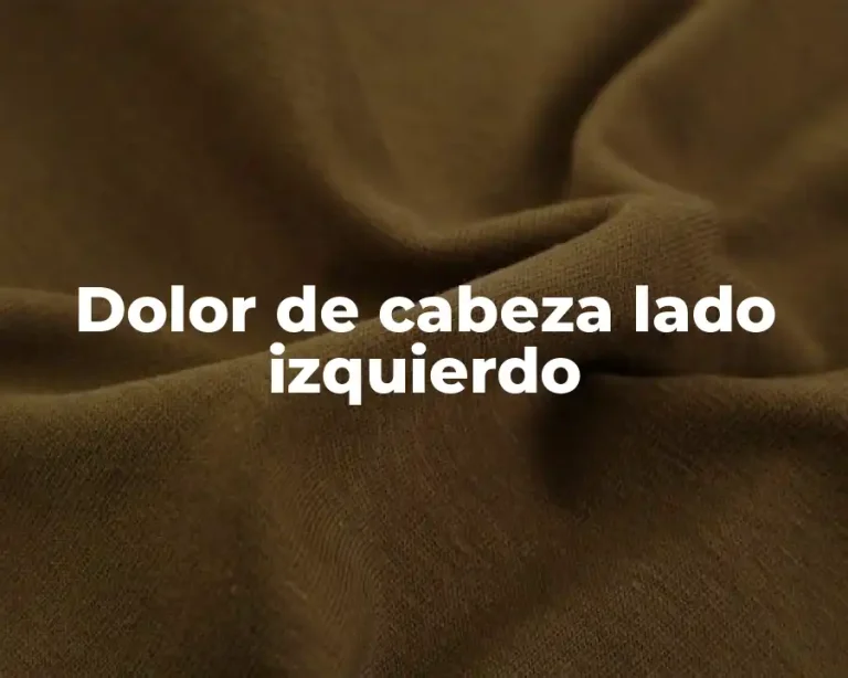 Dolor de cabeza lado izquierdo