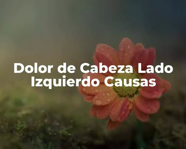 Dolor de Cabeza Lado Izquierdo Causas