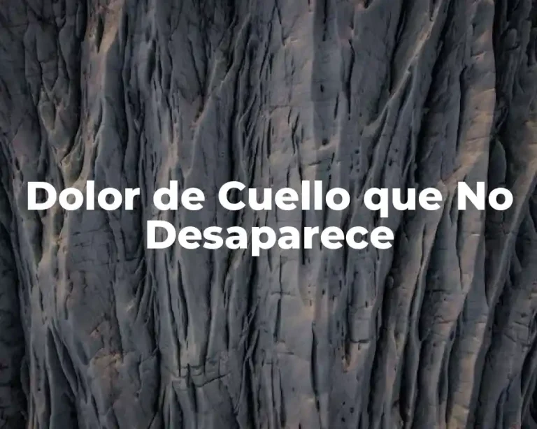 Dolor de Cuello que No Desaparece