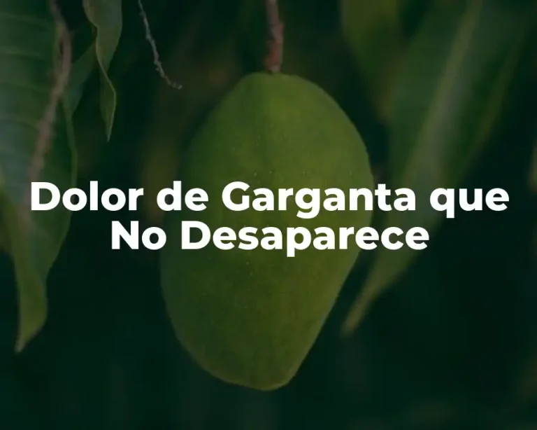Dolor de Garganta que No Desaparece