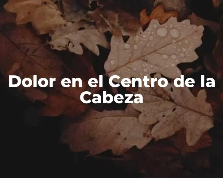 Dolor en el Centro de la Cabeza