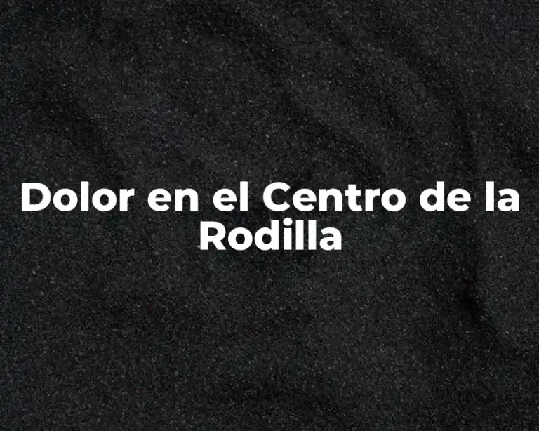 Dolor en el Centro de la Rodilla