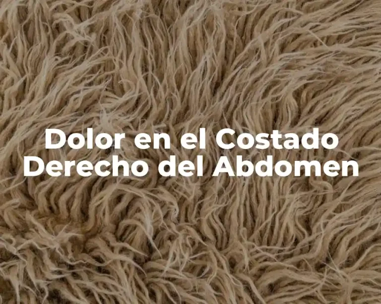 Dolor en el Costado Derecho del Abdomen
