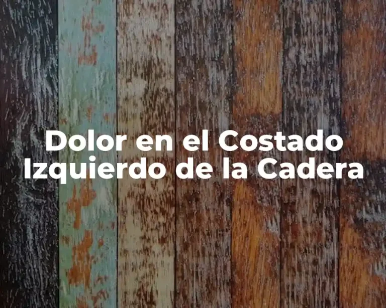 Dolor en el Costado Izquierdo de la Cadera