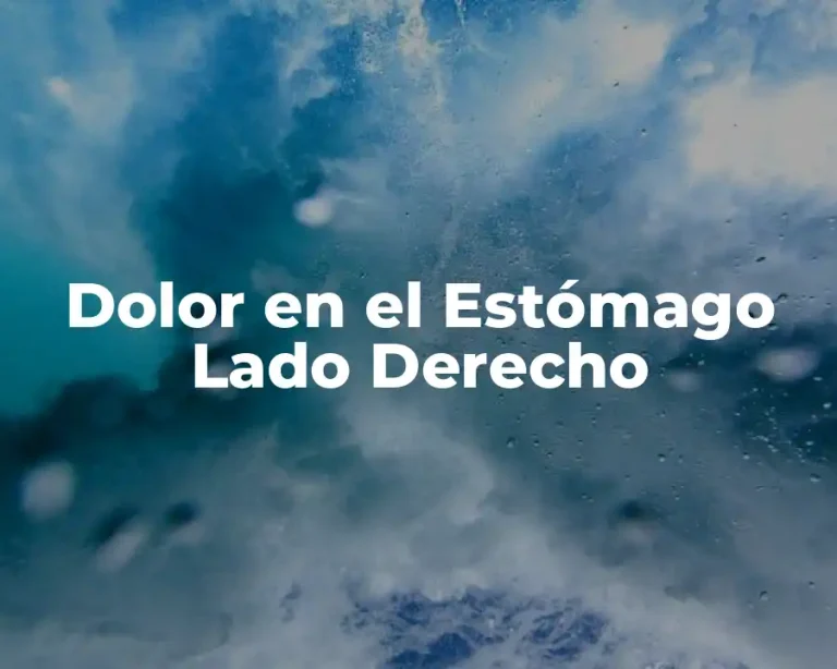 Dolor en el Estómago Lado Derecho