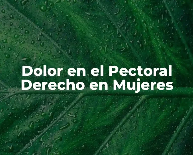 Dolor en el Pectoral Derecho en Mujeres