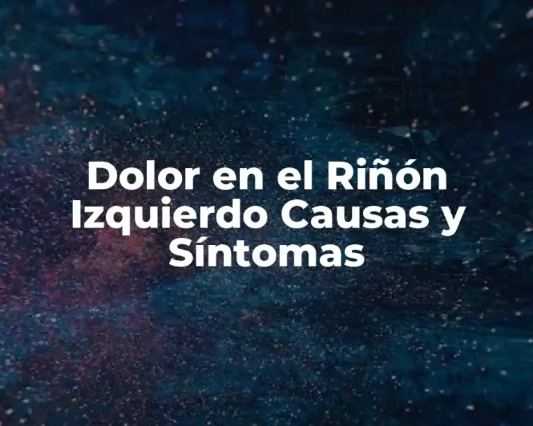 Dolor en el Riñón Izquierdo Causas y Síntomas
