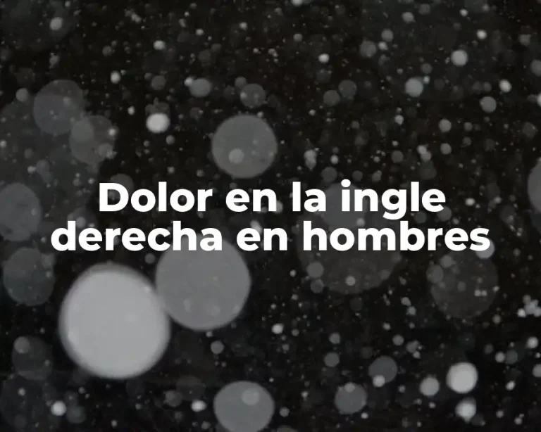 Dolor en la ingle derecha en hombres