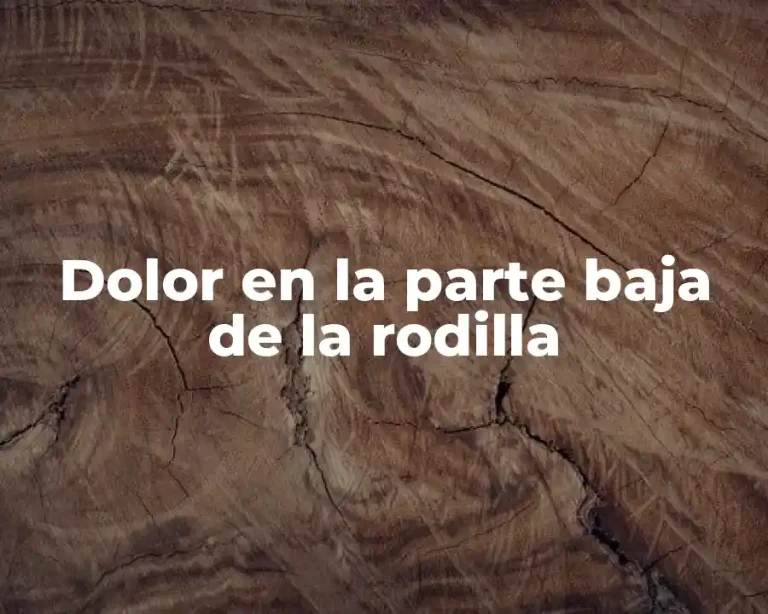 Dolor en la parte baja de la rodilla