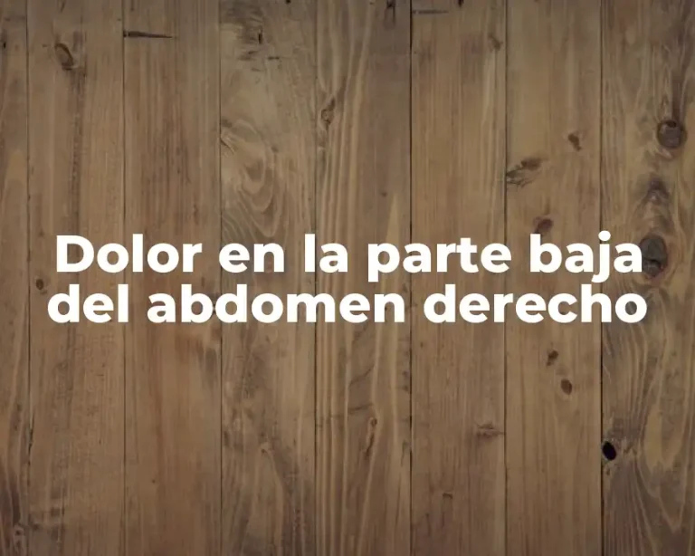 Dolor en la parte baja del abdomen derecho