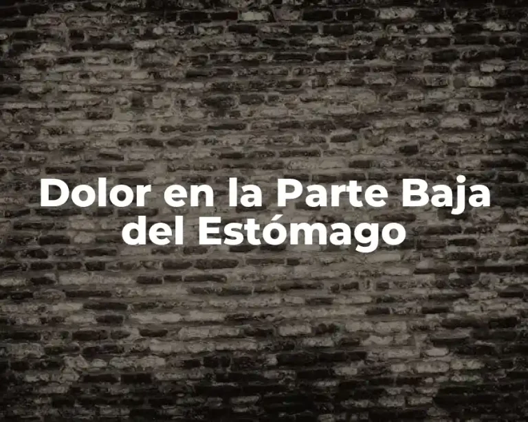 Dolor en la Parte Baja del Estómago