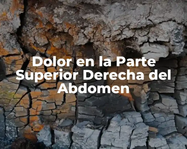 Dolor en la Parte Superior Derecha del Abdomen