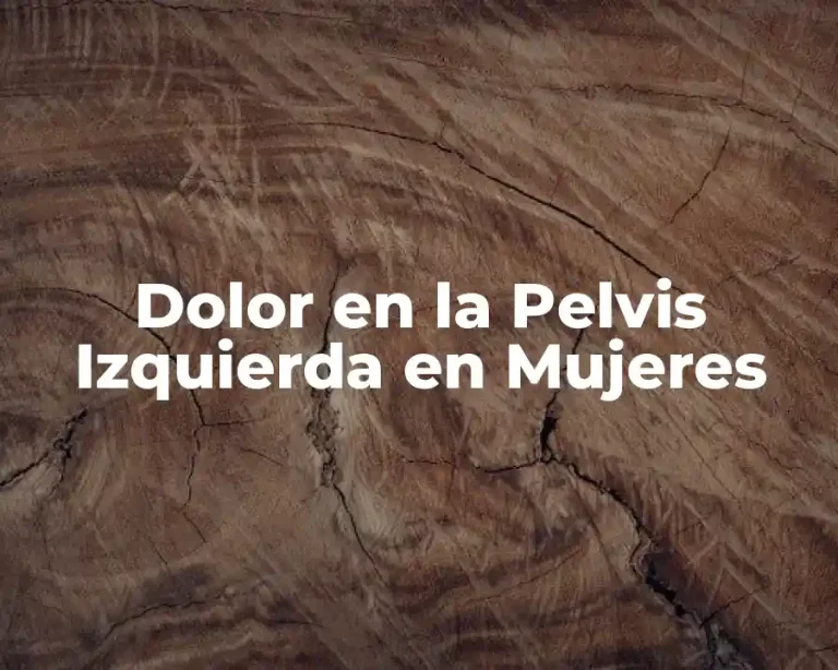 Dolor en la Pelvis Izquierda en Mujeres