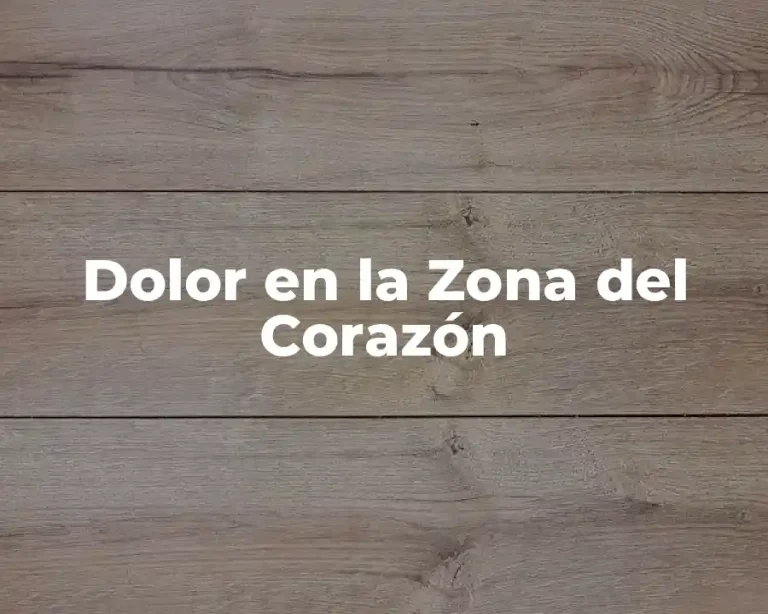 Dolor en la Zona del Corazón