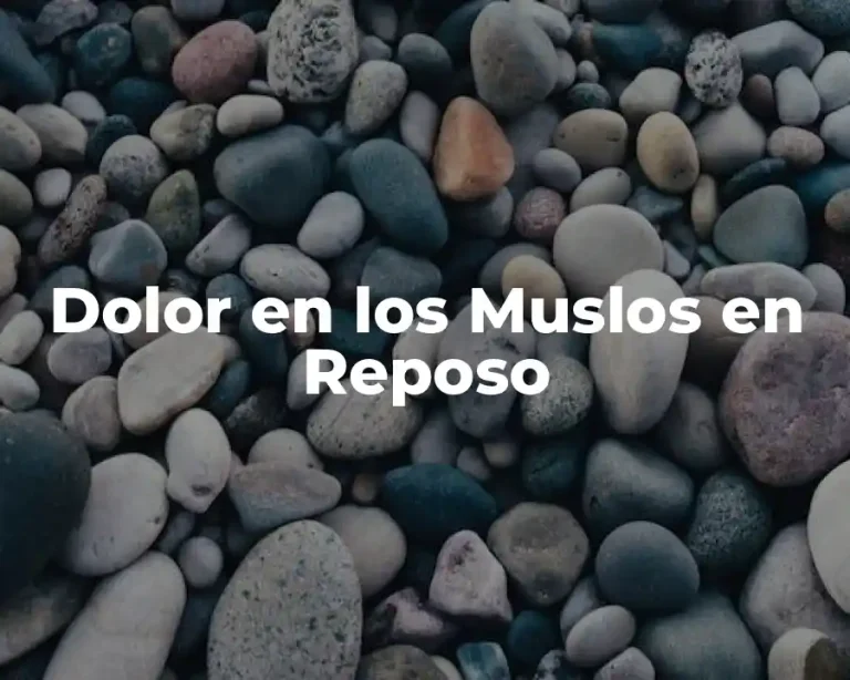 Dolor en los Muslos en Reposo