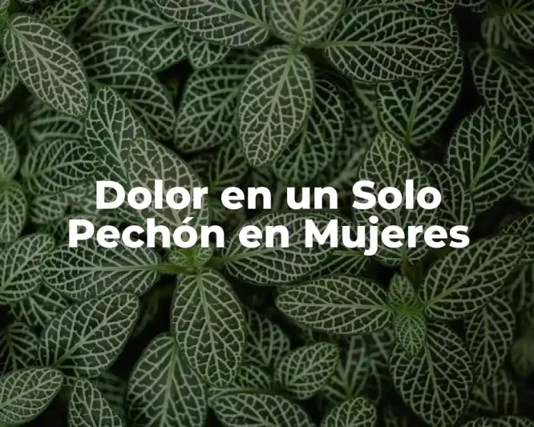 Dolor en un Solo Pechón en Mujeres