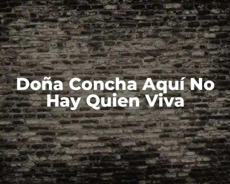 Doña Concha Aquí No Hay Quien Viva