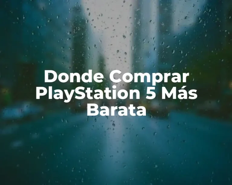 Donde Comprar PlayStation 5 Más Barata