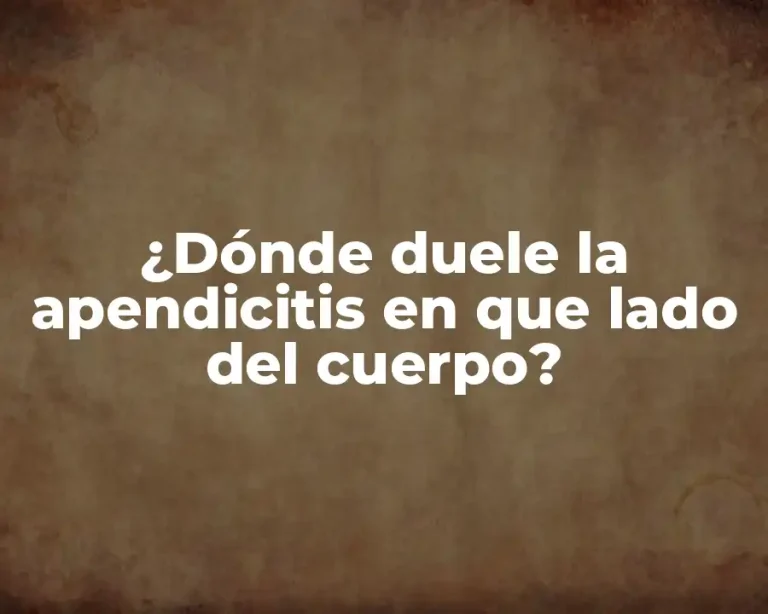 ¿Dónde duele la apendicitis en que lado del cuerpo?