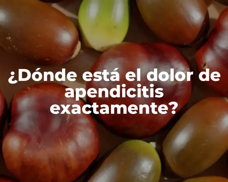 ¿Dónde está el dolor de apendicitis exactamente?