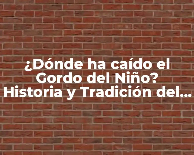 ¿Dónde ha caído el Gordo del Niño? Historia y Tradición del Sorteo de Navidad