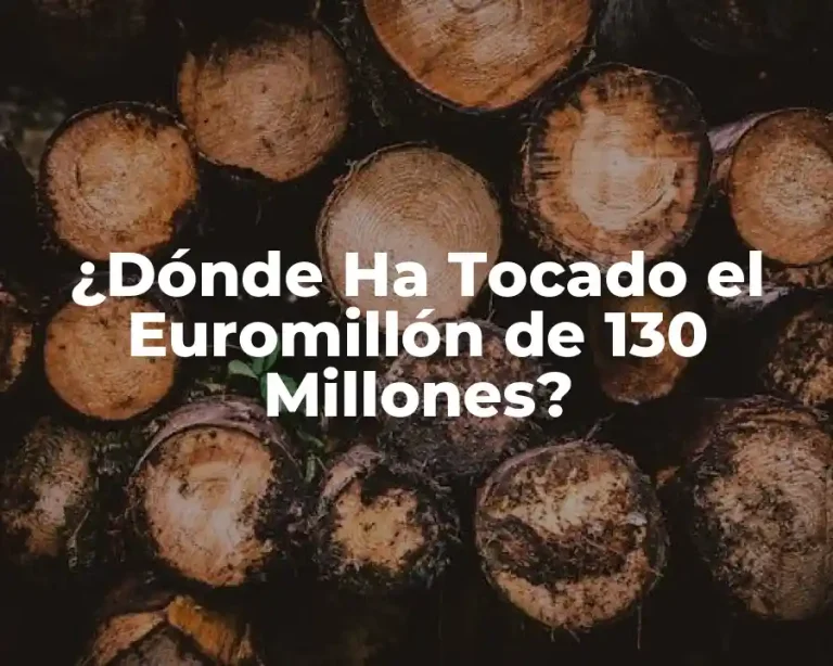 ¿Dónde Ha Tocado el Euromillón de 130 Millones?