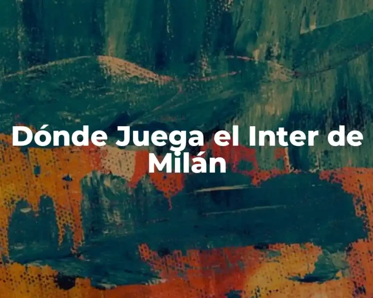 Dónde Juega el Inter de Milán