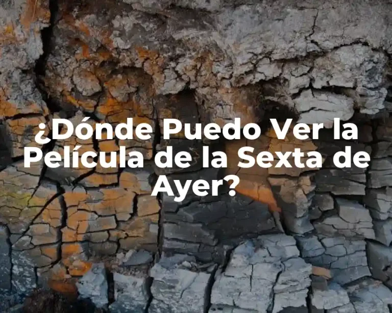 ¿Dónde Puedo Ver la Película de la Sexta de Ayer?