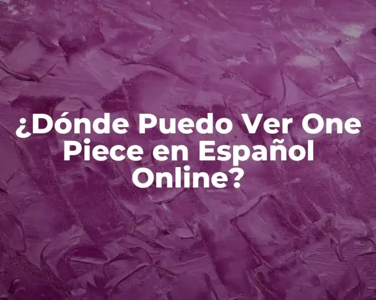 ¿Dónde Puedo Ver One Piece en Español Online?